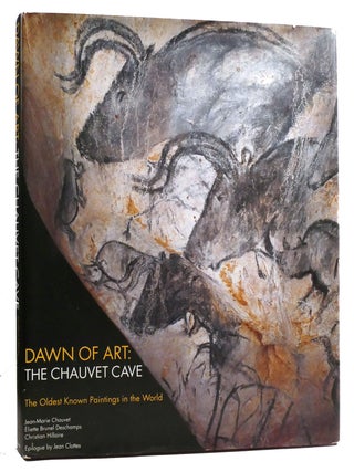 Item #328576 DAWN OF ART The Chauvet Cave. Eliette Brunel Deschamps Jean-Marie Chauvet, Christian...