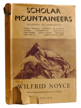 Item #328614 SCHOLAR MOUNTAINEERS Pioneers of Parnassus. Wilfrid Noyce