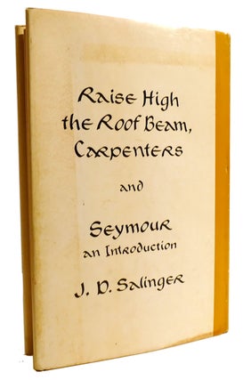 RAISE HIGH THE ROOF BEAM, CARPENTERS AND SEYMOUR AN INTRODUCTION