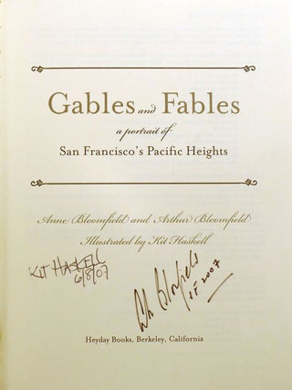 GABLES AND FABLES A Portrait of San Francisco's Pacific Heights Signed