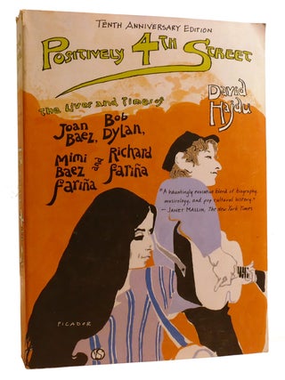 Item #328794 POSITIVELY 4TH STREET The Lives and Times of Joan Baez, Bob Dylan, Mimi Baez...