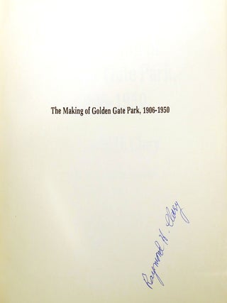 THE MAKING OF GOLDEN GATE PARK The Growing Years: 1906-1950 Signed
