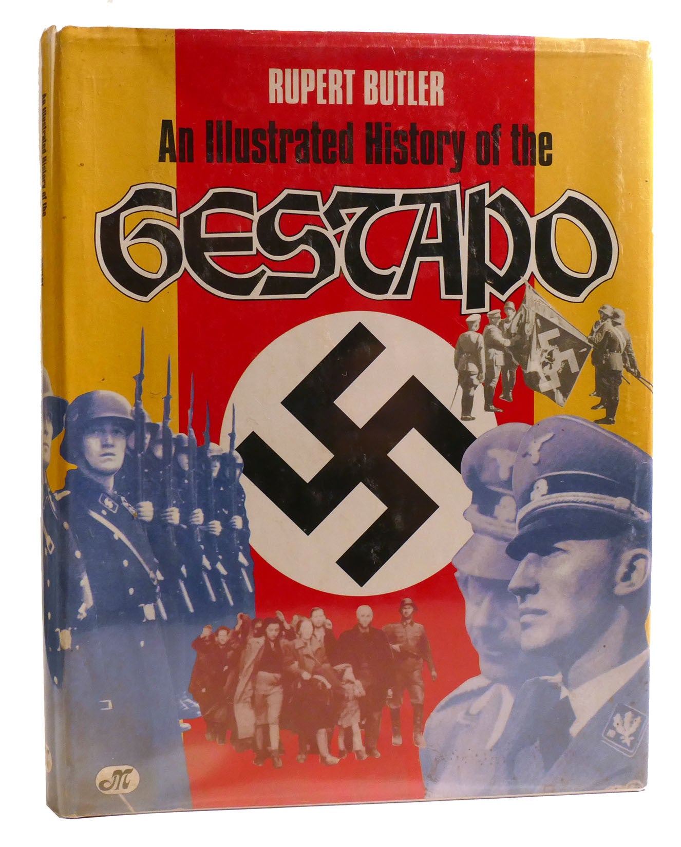 Rubert Butler AN ILLUSTRATED HISTORY OF THE GESTAPO | Rupert Butler | First Edition ...