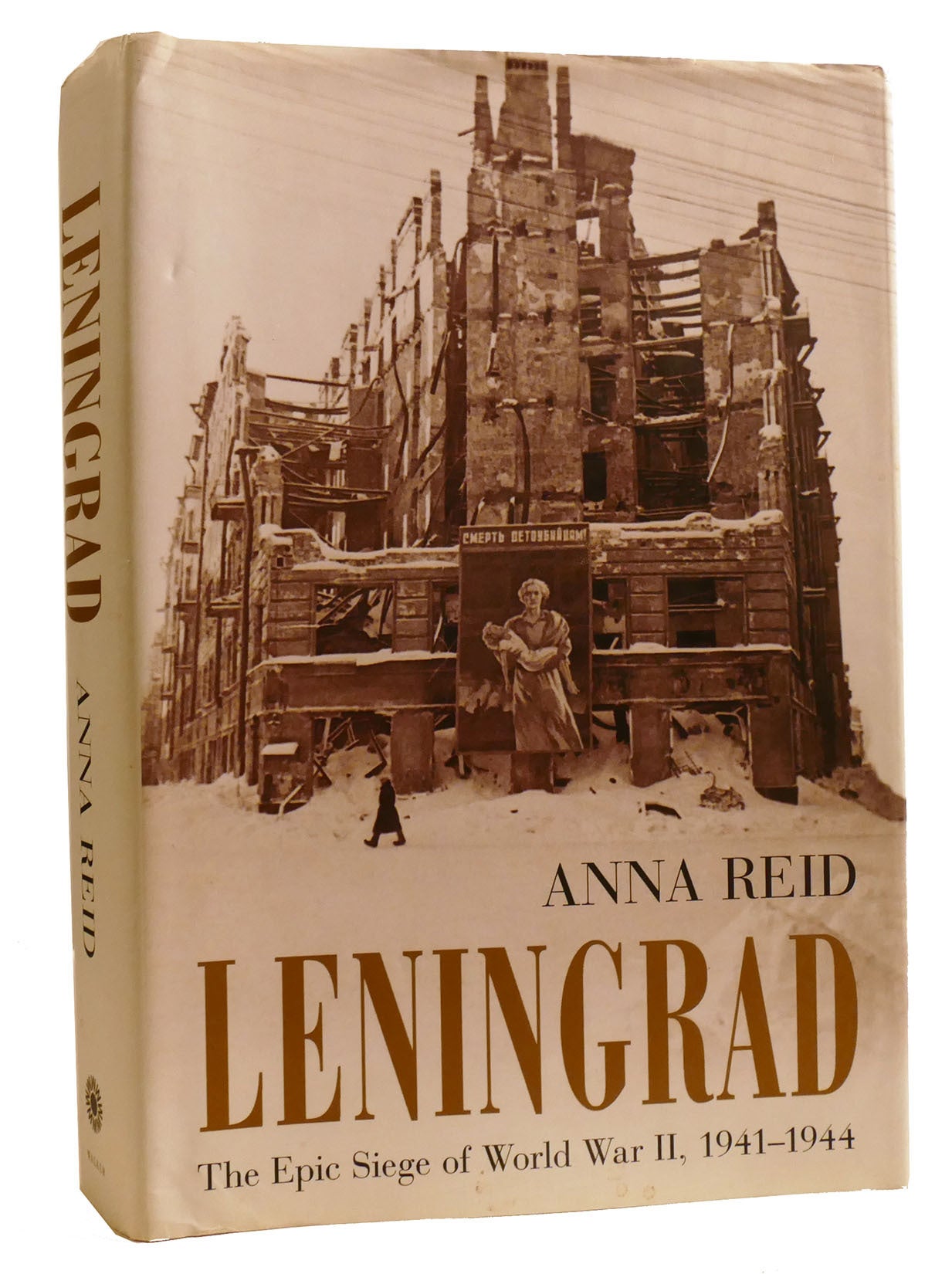 LENINGRAD The Epic Siege of World War II, 1941-1944 | Anna Reid | First ...