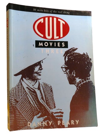 Item #329016 CULT MOVIES THREE 50 More of the Classics, the Sleepers, the Weird, and the...