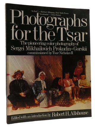 Item #329060 PHOTOGRAPHS FOR THE TSAR The Pioneering Color Photography of Sergei Mikhailovich...
