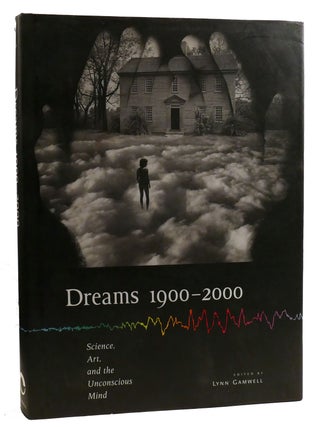 Item #329127 DREAMS 1900-2000 Science, Art, and the Unconscious Mind. Lynn Gamwell