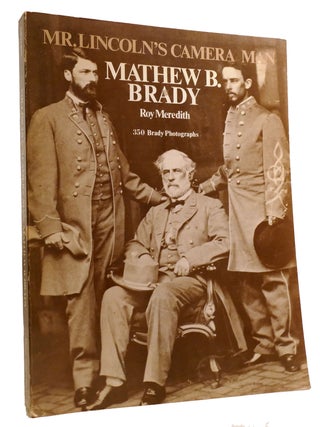 Item #329300 MATHEW B. BRADY: MR. LINCOLN'S CAMERA MAN. Roy Meredith