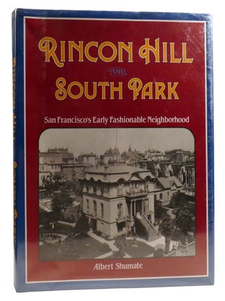 Item #329345 RINCON HILL AND SOUTH PARK; San Francisco's Fashionable Neighborhood. Albert...