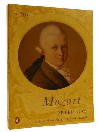 Item #329525 MOZART: A LIFE. Peter Gay
