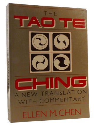 Item #329601 THE TAO TE CHING; A New Translation with Commentary. Ellen M. Chen