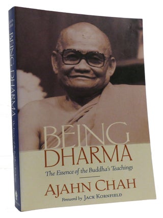 Item #329602 BEING DHARMA; The Essence of the Buddha's Teachings. Ajahn Chah