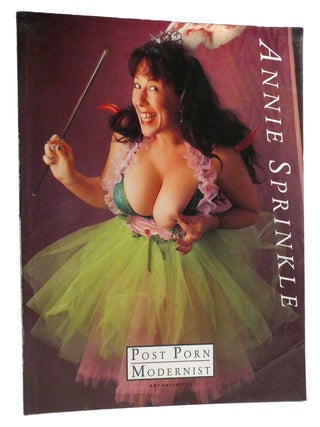 Item #329624 POST PORN MODERNIST. Annie Sprinkle