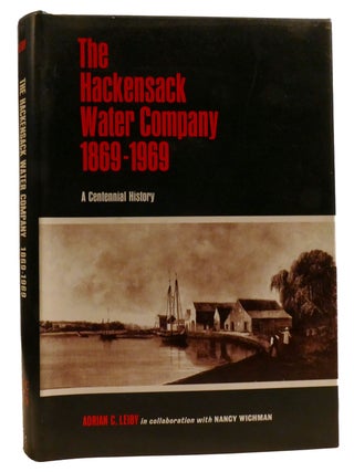 Item #330309 THE HACKENSACK WATER COMPANY 1869-1969. Nancy Wichman Adrian C. Leiby