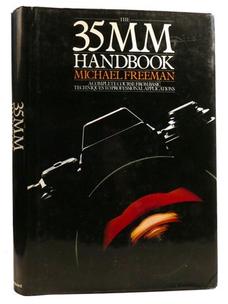 Item #330357 THE 35MM HANDBOOK; A Complete Course from Basic Techniques to Professional...