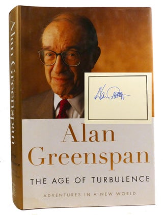 Item #330609 THE AGE OF TURBULENCE; Adventures in a New World Signed. Alan Greenspan