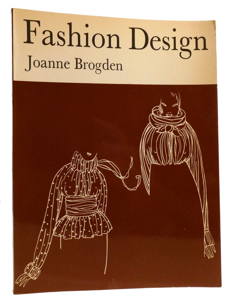 FASHION DESIGN | Joanne Brogden | First Paperback Edition; First Printing