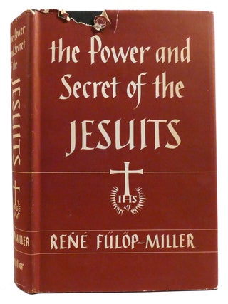 THE POWER AND SECRET OF THE JESUITS. Rene Fulop-Miller.