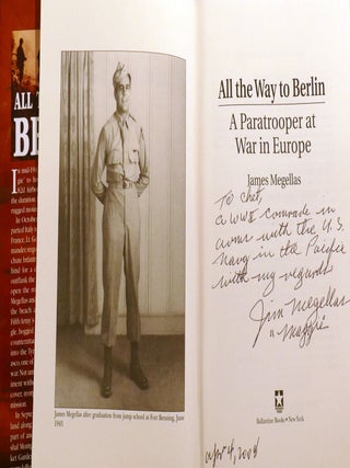 ALL THE WAY TO BERLIN; A Paratrooper At War in Europe Signed