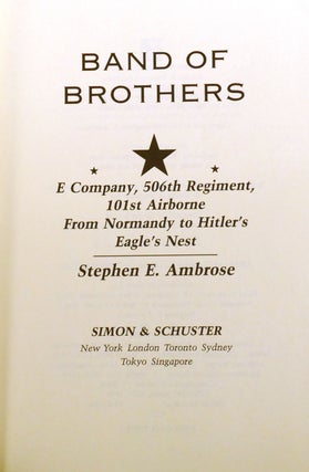 BAND OF BROTHERS; E Company, 506th Regiment, 101st Airborne from Normandy to Hitler's Eagle's Nest Signed