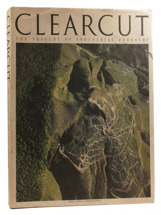 Item #330937 CLEARCUT; The Tragedy of Industrial Forestry. Bill Devall