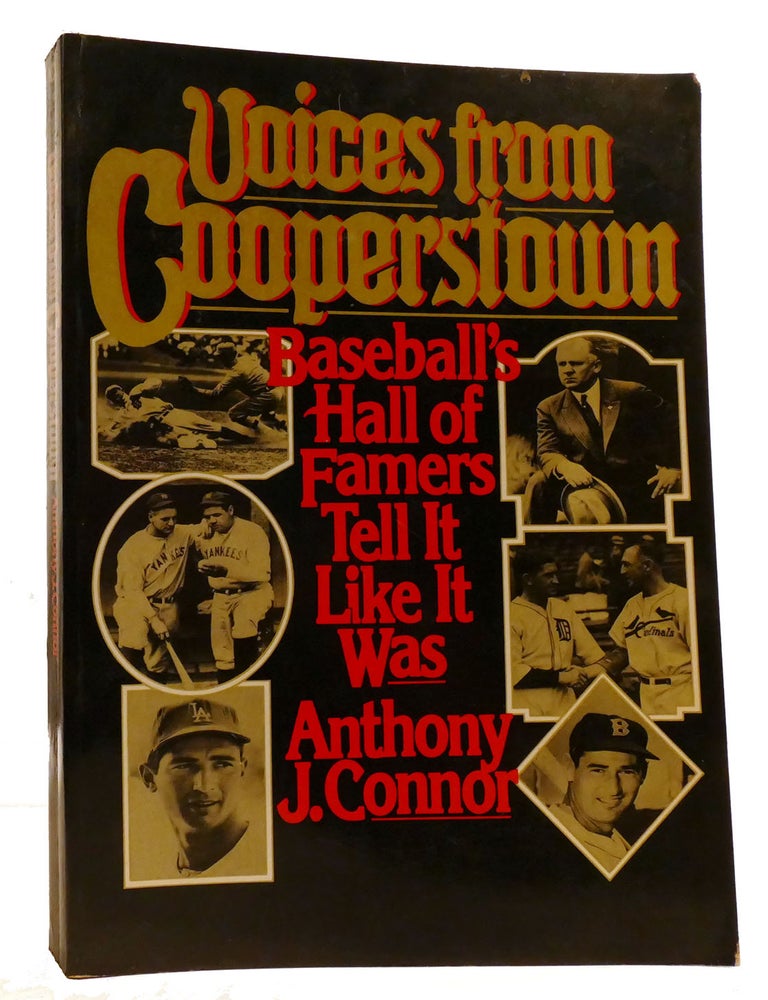 Item #330955 VOICES FROM COOPERSTOWN; Baseball's Hall of Famers Tell it like it Was. Anthony J. Connor.