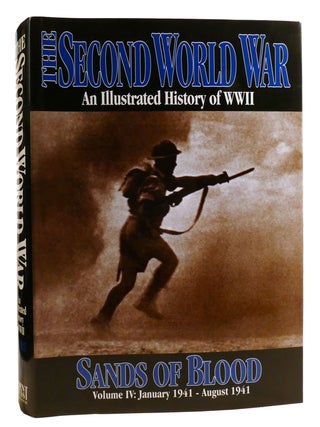 Item #331102 THE SECOND WORLD WAR: AN ILLUSTRATED HISTORY OF WWII VOLUME IV; Sands of Blood:...
