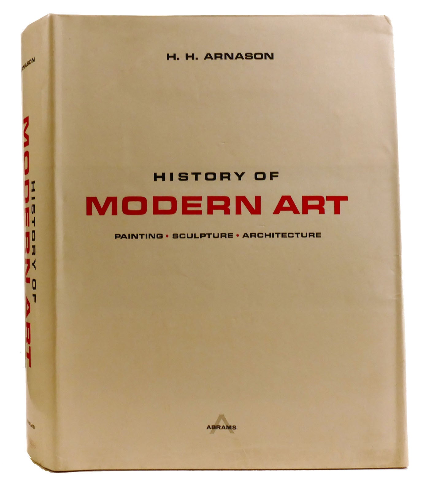 HISTORY OF MODERN ART Painting-Sculpture-Architecture | H. H. Arnason | First Edition; First ...