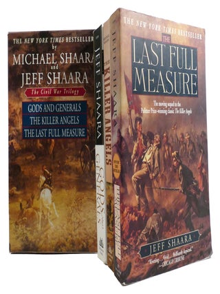 Item #331494 THE CIVIL WAR TRILOGY; Gods and Generals, the Killer Angels, the Last Full Measure....