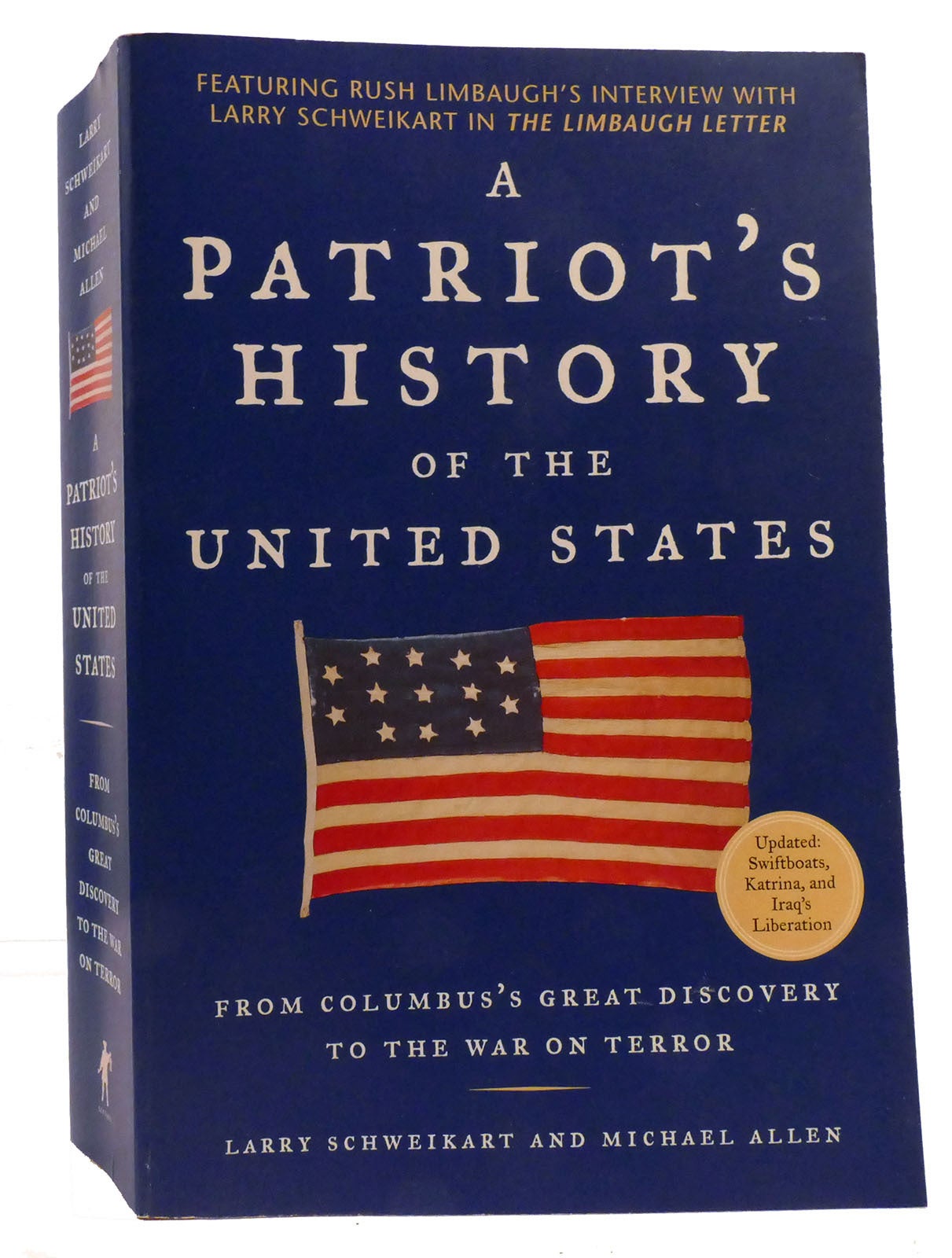 A PATRIOT'S HISTORY OF THE UNITED STATES From Columbus's Great Discovery to the War on Terror ...