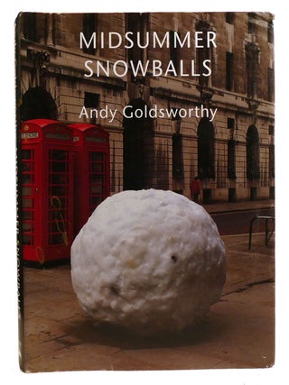 Item #331660 MIDSUMMER SNOWBALLS. Andy Goldsworthy