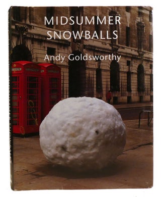 Item #331660 MIDSUMMER SNOWBALLS. Andy Goldsworthy