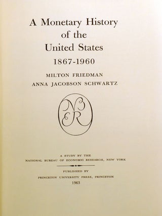 A MONETARY HISTORY OF THE UNITED STATES 1867-1960
