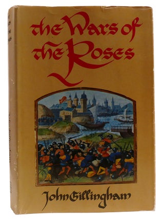 Item #331806 THE WARS OF THE ROSES; Peace and Conflict in Fifteenth-Century England. John Gillingham