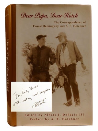 Item #331821 DEAR PAPA, DEAR HOTCH; The Correspondence of Ernest Hemingway and A. E. Hotchner...