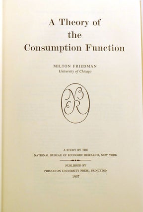 A THEORY OF THE CONSUMPTION FUNCTION