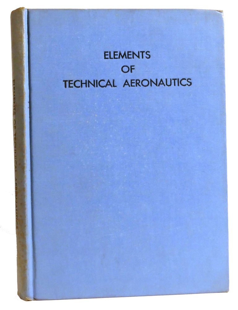 Item #332116 ELEMENTS OF TECHNICAL AERONAUTICS. Alexander Klemin.