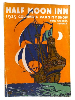 Item #332165 THE 1925 COLUMBIA VARSITY SHOW HALF MOON INN; Souvenir Program and Libretto of the...