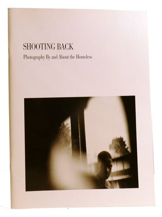 Item #332330 SHOOTING BACK; Photography by and about the Homeless. Philip Brookman