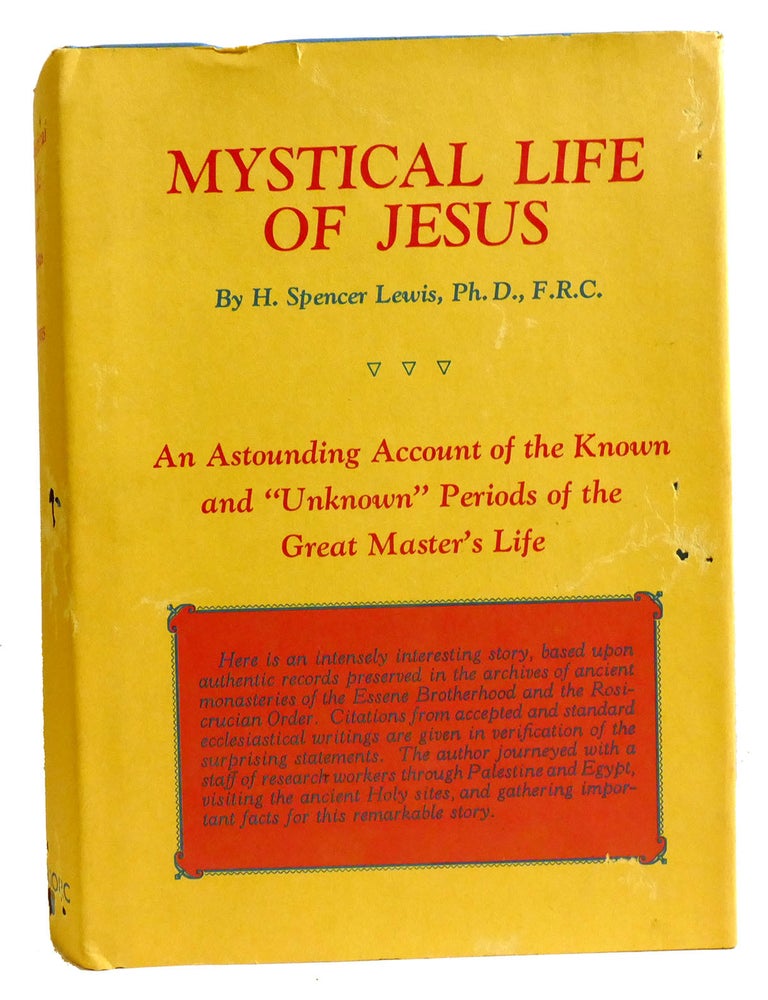 Item #332398 THE MYSTICAL LIFE OF JESUS. H. Spencer Lewis.
