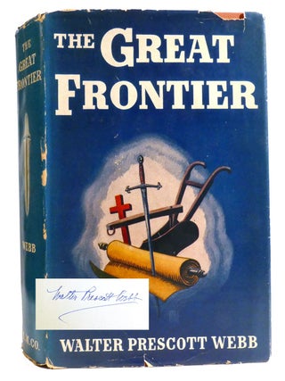 Item #332416 THE GREAT FRONTIER; Signed. Walter Prescott Webb