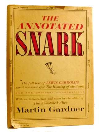 Item #332823 THE ANNOTATED SNARK; The Full Text of Lewis Carroll's Great Nonsense Epic the...
