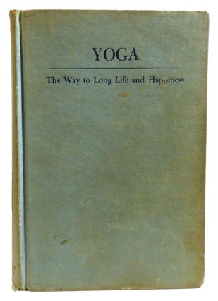 Item #332830 YOGA; The Way to Long Life and Happiness. Desmond Dunne
