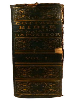 THE COTTAGE BIBLE AND FAMILY EXPOSITOR; CONTAINING THE OLD AND NEW TESTAMENTS VOLUME I