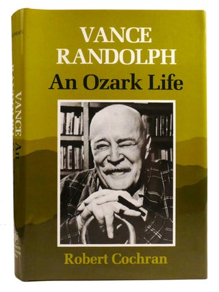 VANCE RANDOLPH; An Ozark Life