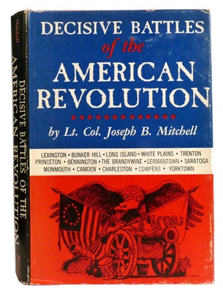 DECISIVE BATTLES OF THE AMERICAN REVOLUTION