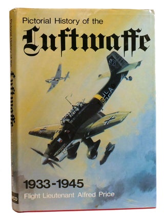 Item #333306 PICTORIAL HISTORY OF THE LUFTWAFFE, 1933-1945. Alfred Price