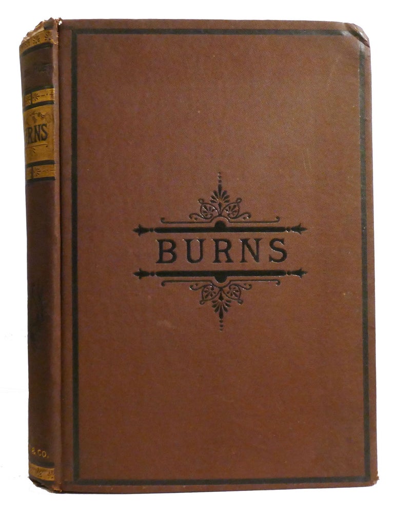 Item #333333 THE WORKS OF ROBERT BURNS; Containing His Life. the Poetry and Correspondence of Dr. Currie's Edition. Biographical Sketches of the Poet, Essay on Scottish Poetry, Including the Poetry of Burns, Select Scottish Songs of the Other Poets. Robert Burns.