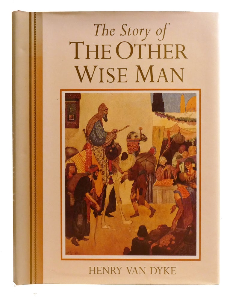 Item #333342 THE STORY OF THE OTHER WISE MAN. Henry Van Dyke.