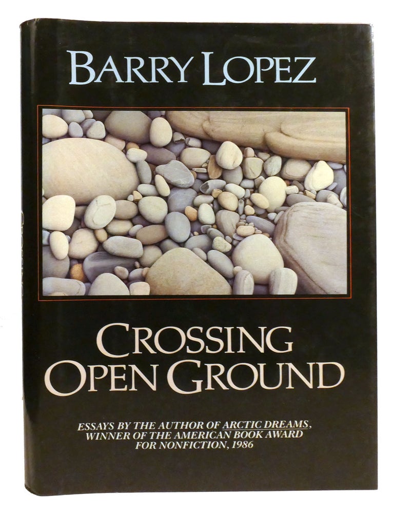 Item #333344 CROSSING OPEN GROUND. Barry Lopez.